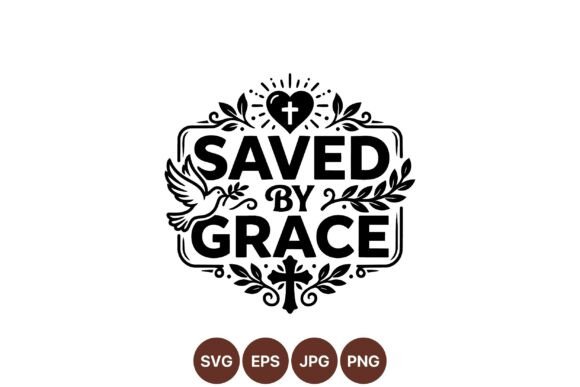Saved by Grace Religious SVG: Graphics & Illustrations
